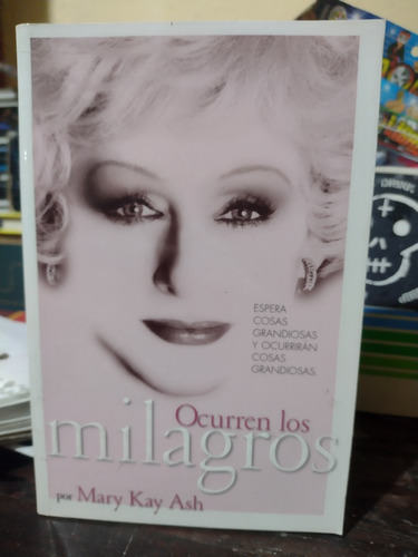 Ocurren Los Milagros, Libro De Mary Kay Ash