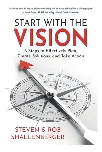 Start With The Vision : Six Steps To Effectively Plan, Create Solutions, And Take Action, De Rob Shallenberger. Editorial Star Leadership Llc, Tapa Blanda En Inglés