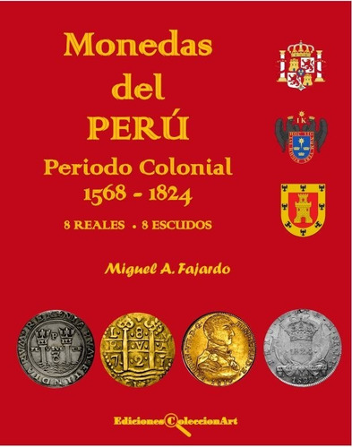 Libro Monedas Del Peru- Periodo Colonial 1568-1824 8 E - 8 R