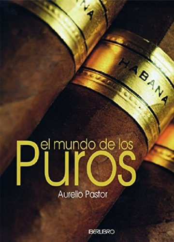 Libro El Mundo De Los Puros De Aurelio Pastor (27)