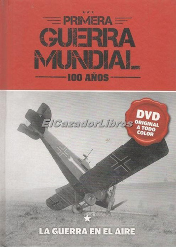 Primera Guerra Mundial 100 Años La Guerra En El Aire A49