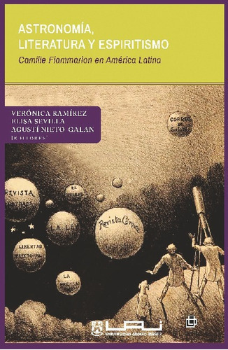 Astronomía, Literatura Y Espiritismo. Camille Flammarion En América Latina, De Verónica Ramírez, Elisa Sevilla, Agustí Nieto-galán. Editorial Ril Editores, Tapa Blanda En Español