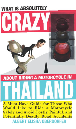Libro: What Is Absolutely Crazy About Riding A Motorcycle In
