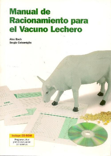 Libro Manual De Racionamiento Para El Vacuno Lechero De Alex