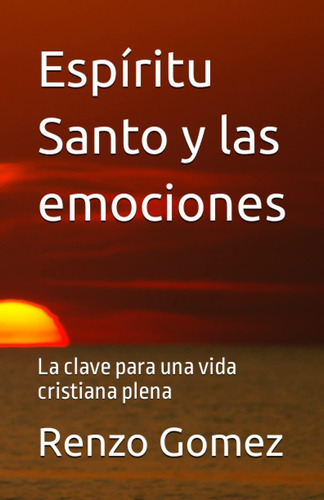 Libro: Espíritu Santo Y Las Emociones: La Clave Para Una Vid