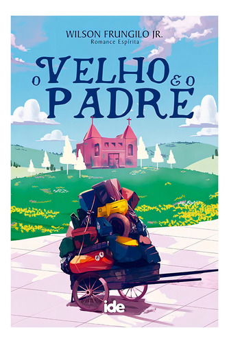Velho e o Padre (O), de Frungilo Jr., Wilson. Editorial Instituto de Difusão Espírita,IDE EDITORA, capa mole em português, 2020