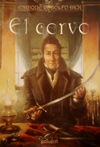 El Corvo - Enrique Rodolfo Dick - Edivérn