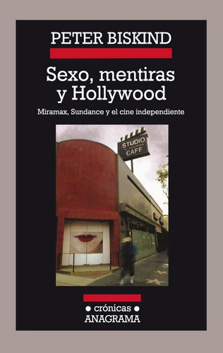 SEXO, MENTIRAS Y HOLLYWOOD, de Biskind, Peter. Editorial Anagrama, tapa pasta blanda, edición 1a en español, 2006