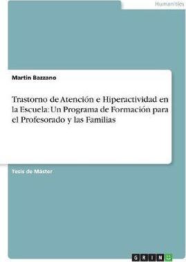 Libro Trastorno De Atencion E Hiperactividad En La Escuel...