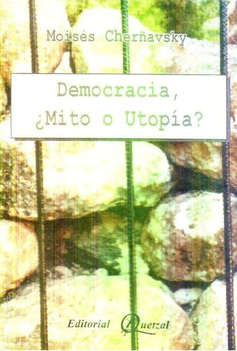 Democracia * Mito O Utopia? * Cherñavsky  Moises