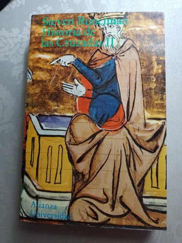 Steven Runciman. Historia De Las Cruzadas. Tomo 2. Alianza
