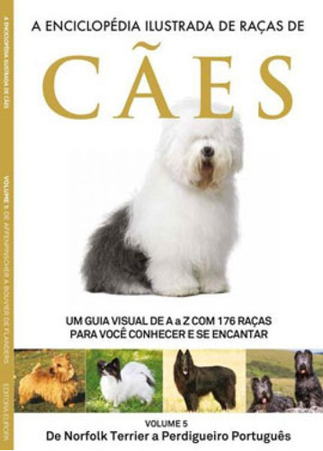 A Enciclopédia Ilustrada De Raças De Cães - Volume 5: Um Guia Visual De A A Z Com 176 Raças Para Você Conhecer E Se Encantar, De A Europa. Editora Europa, Capa Mole Em Português