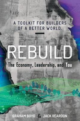Libro Rebuild : The Economy, Leadership, And You - Graham...