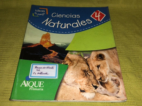 Ciencias Naturales 4 / Ideas En Juego - Aique 