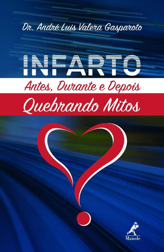 Infarto: Antes, Durante E Depois Quebrando Mitos