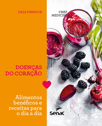 Chef medicinal : Doenças do coração, de Pinnock, Dale. Editora Serviço Nacional de Aprendizagem Comercial, capa mole em português, 2017