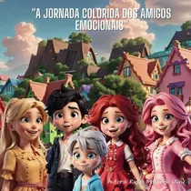 Comprar A Jornada Colorida Dos Amigos Emocionais