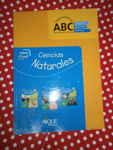 Equipo Didáctico Abc Docente Naturales Aique Ideas En Juego