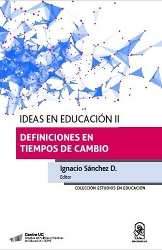 Ideas En Educación Ii. Definiciones En Tiempos De Cambio