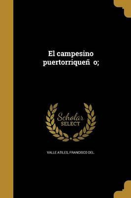 Libro El Campesino Puertorriquenì¿o; - Francisco Del Vall...