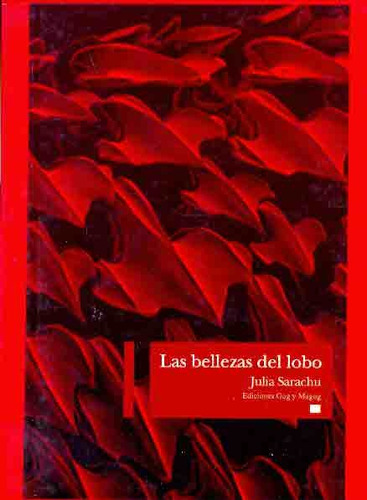 Las Bellezas Del Lobo, De Sarachu, Julia. N/a, Vol. Volumen Unico. Editorial Gog Y Magog, Edición 1 En Español, 2007