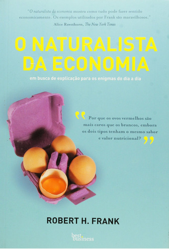 O Naturalista Da Economia: O Naturalista Da Economia, De Frank, Robert H.. Editora Best Business (record), Capa Mole, Edição 1 Em Português