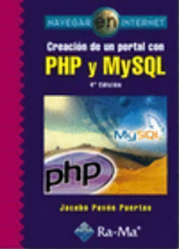 Creaciãâ³n De Un Portal Con Php Y Mysql. 4ãâª Ediciãâ³n, De Pavon Puertas, Jacobo. Ra-ma S.a. Editorial Y Publicaciones, Tapa Blanda En Español