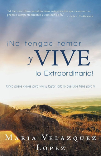 Libro No Tengas Temor Y Vive Lo Extraordinario! Cinco Pasos