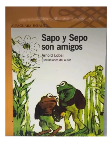 Sapo Y Sepo Son Amigos Arnold Lobel