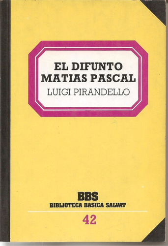 El Difunto Matías Pascal - Luigi Pirandello