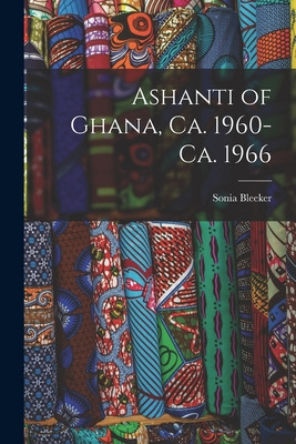 Libro Ashanti Of Ghana, Ca. 1960-ca. 1966 - Bleeker, Sonia
