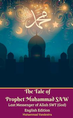 Libro The Tale Of Prophet Muhammad Saw Last Messenger Of ...