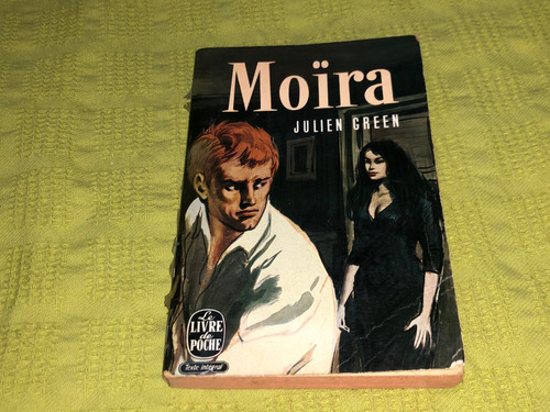 Moira - Julien Green - Le Livre De Poche