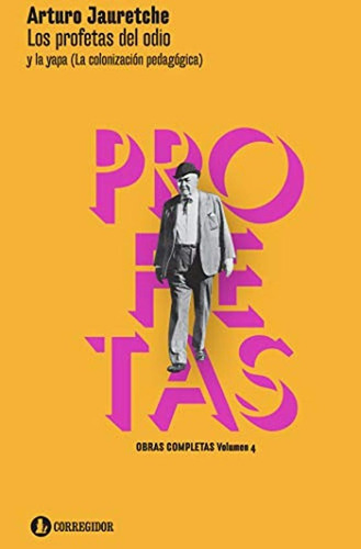 Los Profetas Del Odio Y La Yapa - Jauretche Arturo (libro)