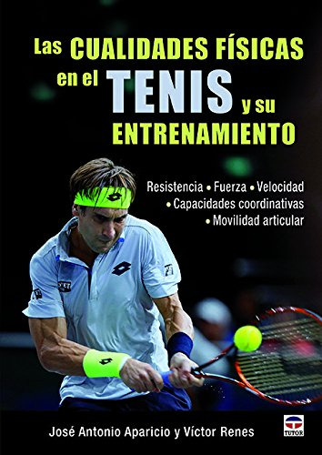 Las Cualidades Fisicas En El Tenis Y Su Entrenamiento - Vv A