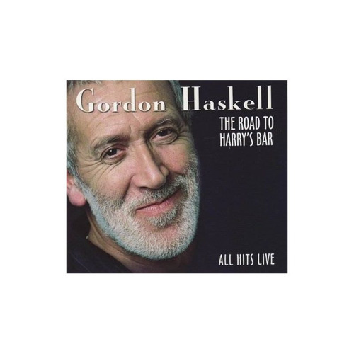 Haskell Gordon Road To Harry's Bar: All Hits Live Usa Cd X 2