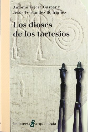 Los Dioses De Los Tartesios, Gaspar Tejera, Bellaterra 