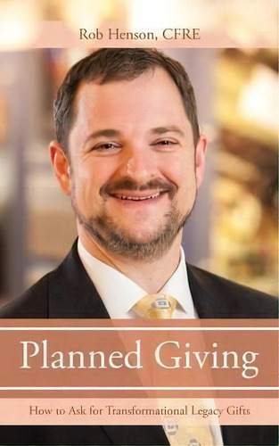 Planned Giving, De Cfre Rob Henson. Editorial Iuniverse, Tapa Blanda En Inglés