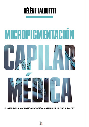 Micropigmentaci&#243;n Capilar M&#233;dica (libro Original)