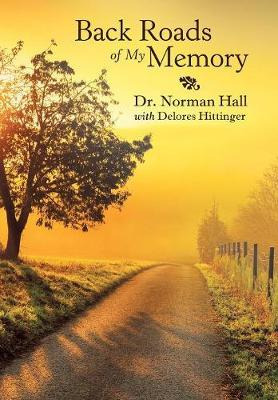 Libro Back Roads Of My Memory - Dr Norman Hall