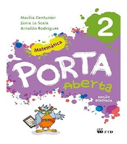 Porta Aberta   Matematica   02 Ano   Ed Renovada: Porta Aberta   Matematica   02 Ano   Ed Renovada, De Centurion, Marilia. Editora Ftd, Capa Mole Em Português