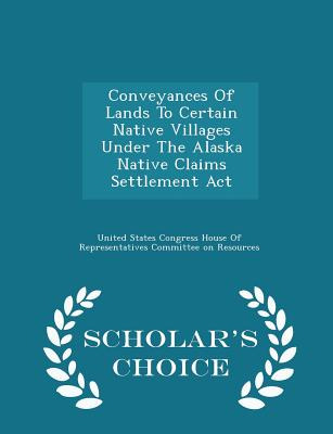 Libro Conveyances Of Lands To Certain Native Villages Und...