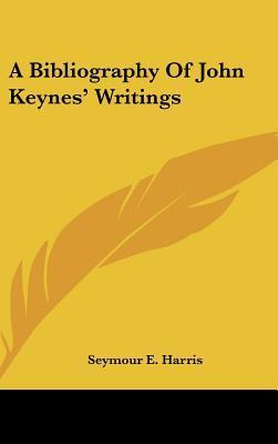 Libro A Bibliography Of John Keynes' Writings - Seymour E...