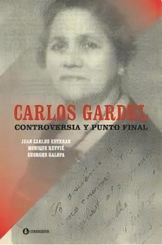 Carlos Gardel Controversia Y Punto Final, De Varios Autores. Editorial Corregidor, Tapa Blanda, Edición 1 En Español, 2010