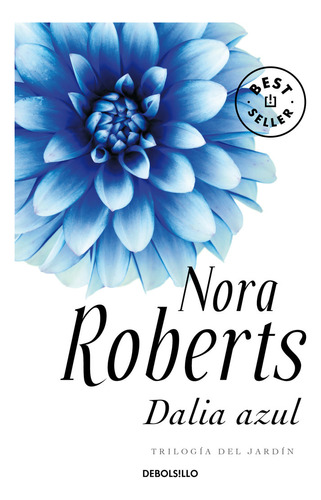 Libro Dalia Azul (trilogã­a Del Jardã­n 1) - Roberts, Nora