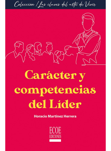 Carácter Y Competencias Del Líder