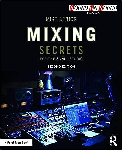 Book: Mixing Secrets For The Small Studio (sound On Sound Pr