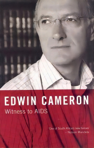 Witness To Aids, De Edwin Cameron. Editorial Bloomsbury Publishing Plc, Tapa Dura En Inglés
