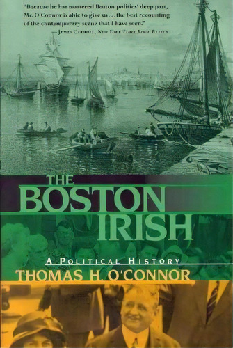 The Boston Irish, De Thomas H. O'nor. Editorial Little Brown Company, Tapa Dura En Inglés