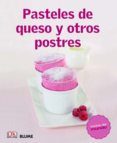 Pasteles De Queso Y Otros Postres - Varios Autores, de Varios autores. Editorial BLUME en español